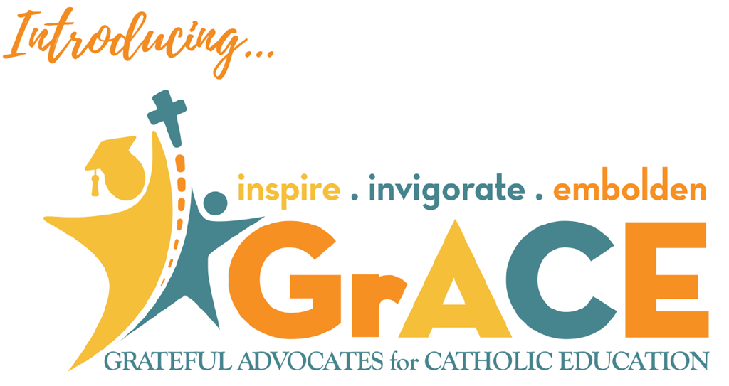 GrACE Grateful Advocated for Catholic Education - Inspire, Invigorate, Embolden